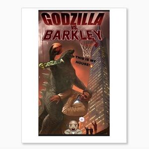CHARLES BARKLEY💥VS GODZILLA🔥MY HOUSE!GLOSSY SELF CREATED COLOR ART 8.5x11 POSTER